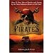 The Mammoth Book of Pirates: Over 25 True Tales of Devilry and Daring by the Most Infamous Pirates of All Time