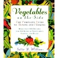 Vegetables on the Side: The Complete Guide to Buying and Cooking