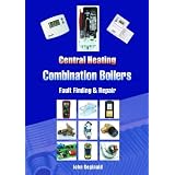 Central Heating Combination Boilers: Fault Finding and Repair'