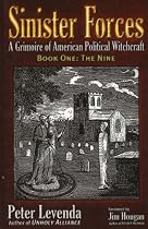 Sinister Forces-The Nine: A Grimoire of American Political Witchcraft (Bk. 1)
