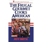 Frugal Gourmet Cooks American by  Jeff Smith