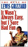 It Wasnt Always Easy, but I Sure Had Fun