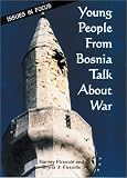 Young People from Bosnia Talk About War (Issues in Focus)