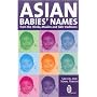 Asian Babies' Names: From the Hindu,Muslim and Sikh Traditions