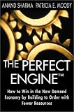 The Perfect Engine: How to Win in the New Demand Economy by Building to Order with Fewer Resources
