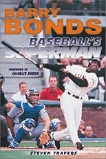 Barry Bonds: Baseballs Superman