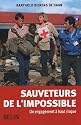 Sauveteurs de l'impossible : Un engagement à haut risque