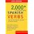 2000+ Essential Spanish Verbs: Learn the Forms, Master the Tenses, and Speak Fluently! (Essential Vocabulary)