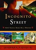 Incognito Street: How Travel Made Me a Writer
