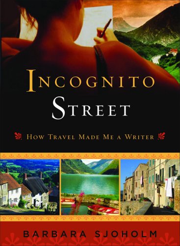 Incognito Street How Travel Made Me a Writer