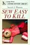 Sew Easy to Kill (Linford Mystery Library (Large Print))