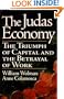 The Judas Economy: The Triumph of Captial and the Betrayal of Work