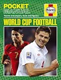World Cup Football: Teams and Players, Facts and Figures (Haynes Pocket Manual) World Cup Football: Teams and Players, Facts and Figures (Haynes Pocket Manual)