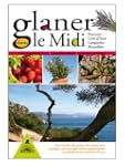 Glaner dans le Midi : Provence, C�te...