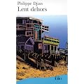 Lent dehors