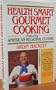 Health Smart Gourmet Cooking