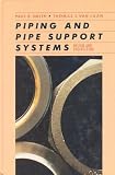 Piping and Pipe Support Systems: Design and Engineering