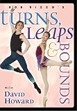 Bob Rizzo: Turns, Leaps & Bounds- Ballet Dance with David Howard