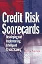 Credit Risk Scorecards: Developing and Implementing Intelligent Credit Scoring (Wiley and SAS Business Series)