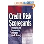 Credit Risk Scorecards: Developing and Implementing Intelligent Credit Scoring (Wiley and SAS Business Series)