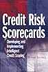 Credit Risk Scorecards: Developing and Implementing Intelligent Credit Scoring (Wiley and SAS Business Series)