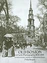 Old Boston in Early Photographs, 1850-1918: 174 Prints from the Collection of the Bostonian Society