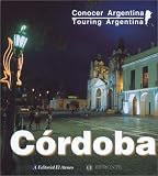 Touring Argentina - Cordoba (Conocer Argentina / Knowing Argentina)