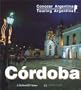 Touring Argentina - Cordoba (Conocer Argentina / Knowing Argentina) (Spanish Edition)