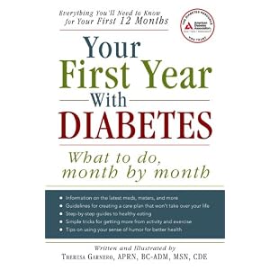 Click here to buy Your First Year With Diabetes: What to Do, Month by Month by Theresa Garnero.