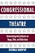 Books : Congressional Theatre: Dramatizing McCarthyism on Stage, Film, and Television (Cambridge Studies in American Theatre and Drama)