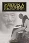 Merton & Buddhism: (The Fons Vitae Thomas Merton series)