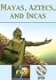 Mayas, Aztecs, and Incas DVD