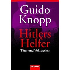 Hitlers Helfer. Täter und Vollstrecker. (Taschenbuch)