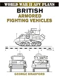 British Armored Fighting Vehicles (World War II AFV Plans)