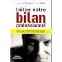 Faites votres bilan professionnel : Tests pour construire votre projet