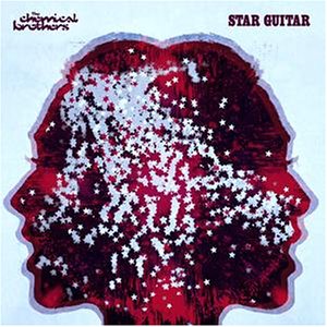 The Chemical Brothers - Star Guitar - Zortam Music