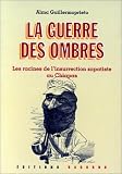 La guerre des ombres: Les racines de l\'insurrection zapatiste au Chiapas
