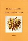 Nach so vielen Jahren - Philippe Jaccottet