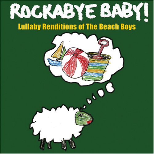CD-Charts  Music : ROCKABYE BABY! LULLABY RENDITIONS OF THE BEACH BOYS (CD)