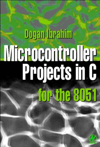 Microcontroller Projects in C for the 8051 (Newnes)