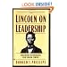 Lincoln on Leadership: Executive Strategies for Tough Times