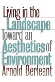 Living in the Landscape: Toward an Aesthetics of Environment