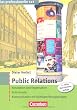 Das professionelle 1 x 1: Public Relations: Konzeption und Organisation - Instrumente - Kommunikation mit wichtigen Bezugsgruppen