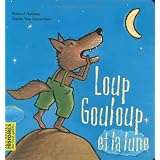 Loup Gouloup et la lunepar Roland Nadaus