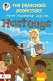 The Preschool Professors Meet Madeleine and the Mustangs