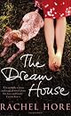 THE DREAM HOUSE by RACHEL HORE