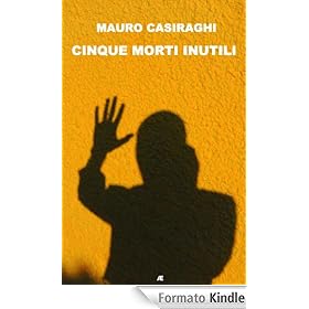 CINQUE MORTI INUTILI