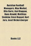 Produkt-Bild: Austrian Football Managers: Max Merkel, Otto Bari, Karl Rappan, Hans Krankl, Matthias Sindelar, Ernst Happel, Kurt Jara, Josef Hickersberger