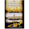 Cities In 60 Minutes: London, Dublin And Edinburgh [UK IMPORT]
