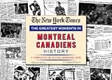 Montreal Canadiens Hockey Greatest Moments in History New York Times Historic Newspaper Compilation